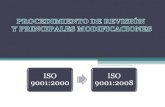 ISO 9001:2000 ISO 9001:2008. Incorporar mejoras para contemplar las interpretaciones y aclaraciones pedidas por los usuarios a través del Proceso de.