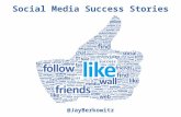 Social Media Success Stories: Powerful Case Studies for your business and personal brand - Jay Berkowitz