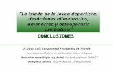 La triada de la joven deportista: desórdenes alimentarios, amenorrea y osteoporosis prematura Dr. Juan Luis Zunzunegui Fernández de Pinedo Especialista.