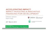 Accelerating Impact Impact Investing & Innovative Financing for Development