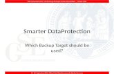 TSM Symposium 2013 - IBM smarter data protection – which backup target should be used