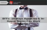 BFFs: 10 Ways Agencies & In-House Teams Can Work Together