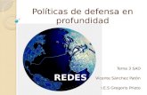 Políticas de defensa en profundidad Tema 3 SAD Vicente Sánchez Patón I.E.S Gregorio Prieto.
