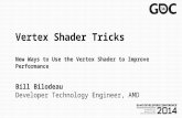 Vertex Shader Tricks by Bill Bilodeau - AMD at GDC14