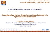 Experiencias de los Organismos Reguladores y la Agenda de Conectividad Foro Internacional e-Panama (Ciudad de Panamá, 7 de abril, 2004) (Ciudad de Panamá,