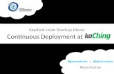 Applied Lean Startup Ideas: Continuous Deployment at kaChing