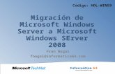 Código: HOL-WIN59. Todo lo que siempre quisiste saber sobre la migración a Windows Server 2008 R2 en cuatro preguntas: ¿Por qué? ¿Cómo? ¿Quién? ¿Cuándo?