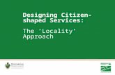 Designing Citizen-shaped Services: the 'Locality' Approach