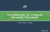 Introducción al Programa Advanced Placement ®. tiene el compromiso de facilitar el éxito de todos los estudiantes. Creemos que el acceso a cursos rigurosos.