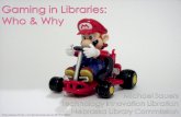 Gaming In Libraries: Who & Why