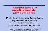 Prof. José Edinson Aedo Cobo Departamento de Ing. Electrónica Universidad de Antioquia Adaptado a partir de presentaciones del Prof. D. Pattersons Copyright.