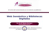 La Web Semántica... Una Web más bibliotecaria DRA. EVA Mª MÉNDEZ RODRÍGUEZ La Web Semántica: un nuevo reto para un mejor acceso DRA. EVA Mª MÉNDEZ RODRÍGUEZ.