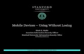 Mobile Devices – Using Without Losing Mark K. Mellis, Associate Information Security Officer