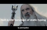 Null Is the Saruman of Static Typing