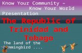 Know Your Community - Know Your World Trinidad tobago-ramjt