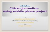 A brief on Citizen Journalism using mobile phone project