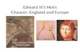 12. f2013 England in the Age of Chaucer and Europe   Heirs of Edward iii