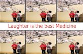 Laughter is the best Medicine
