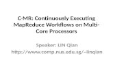 C-MR: Continuously Executing MapReduce Workflows on Multi-Core Processors