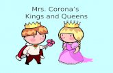 Mrs. Corona's Kings and Queens