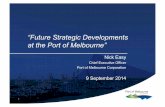 Nick Easy - Port of Melbourne Corporation - Future strategic developments at the Port of Melbourne