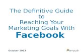 A Definitive Guide to Reaching Your Marketing Goals with Facebook