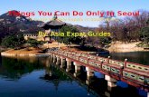 Asia Expat Guides: Things You Can Do Only in Seoul