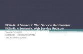 YASAM SEMANTIC WEB SERVICE MATCHMAKER YASAR SEMANTIC WEB SERVICE REGISTRY. Yassin CHABEB. UMR Samovar CNRS. TELECOM SUDPARIS