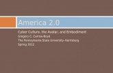 America 2.0: Cyber Culture, the Avatar, and Embodiment