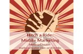 Hitch a Ride (in their pocket): Mobile Marketing
