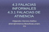 4.3 FALACIAS INFORMALES 4.3.1 FALACIAS DE ATINENCIA Alejandro Herrera Ibáñez aherr@minerva.filosoficas.unam. mx.