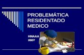 PROBLEMÁTICA RESIDENTADO MEDICO HNAAA 2007. POSTGRADO DE SEGUNDA ESPECIALIDAD EN ESSALUD CHICLAYO La segunda especialidad de postgrado en medicina humana.