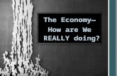 The Economy: How Are We Really Doing?