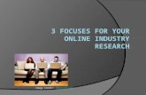 3 Focuses for Your Online Industry Research