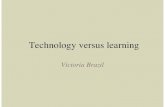 Victoria Brazil: Technology Versus Learning