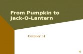 Pumpkins to Jack-o-Lanterns
