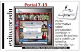 Documento desarrollado por Proyecto Acceso al Exito UPR para ofrecer orientación sobre el Portal 7-13.