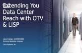Extending you data center reach with OTV and LISP