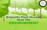 Briquette Plant through Save the Environment