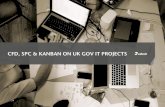Using CFD, SPC and Kanban on UK GOV IT projects