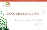CINCO EJES DE ACCIÓN Toluca de Lerdo, 3 de octubre de 2012 1.