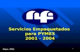 1 Servicios Empaquetados para PYMES 2001 - 2004 Mayo, 2001.