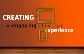 Creating an engaging art museum experience