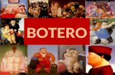 BOTERO A Botero se lo conoce dentro del universo del impresionismo abstracto por sus vibrantes y coloridas pinturas de personajes deliberadamente desproporcionados,