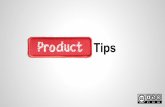 Product tips