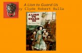 Scenes from a lion to guard us