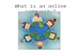 What is an online community?