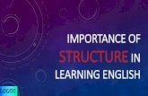 Importance of Structure in Learning the English Language