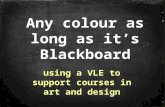Any Colour As Long As It’s Blackboard