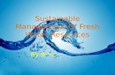 Sustainable Managemet of fresh Water Resources